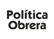 POLITICA OBRERA